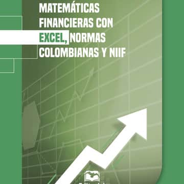 Matemáticas financieras con Excel, normas colombianas y NIIF