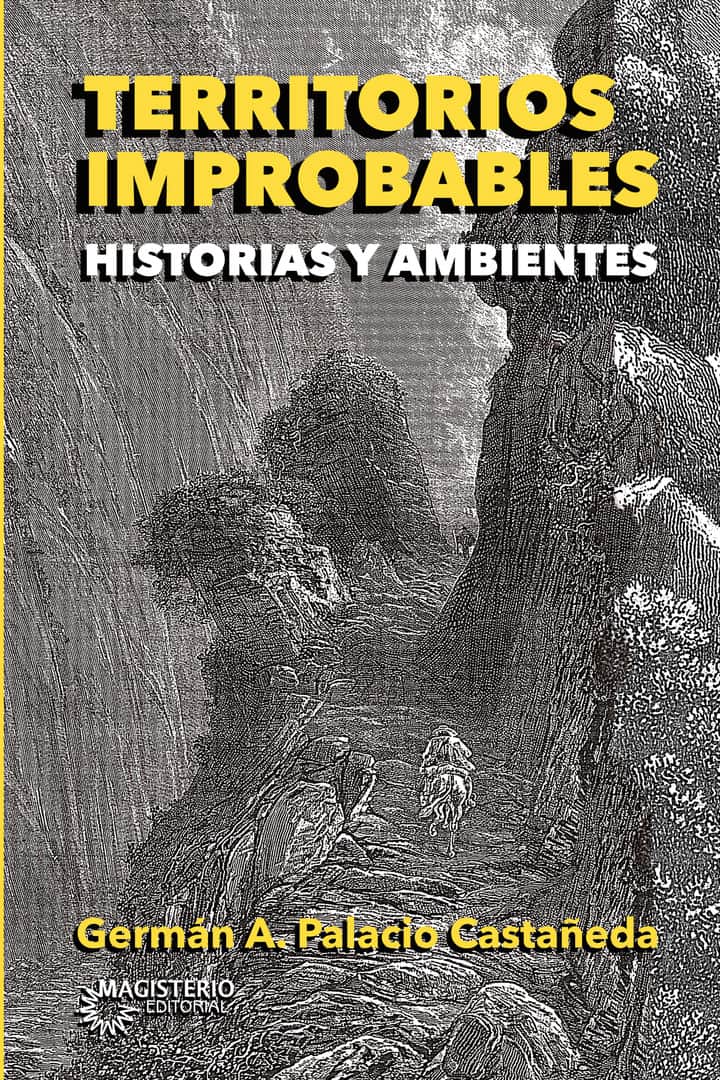 Territorios improbables: Historias y ambientes