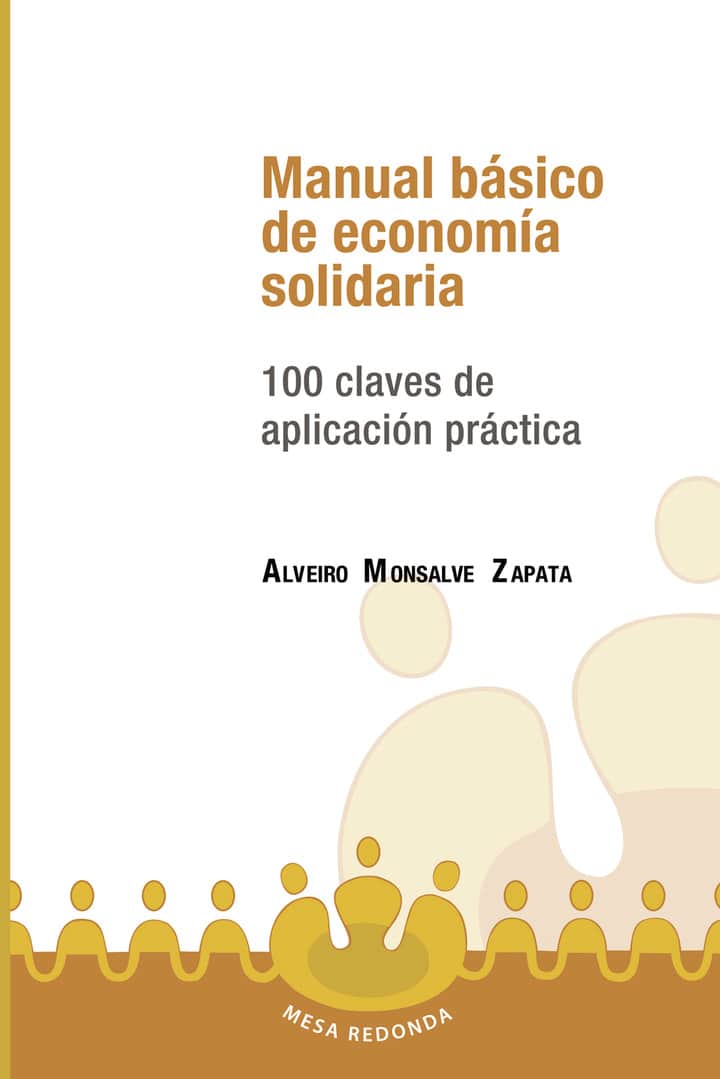 Manual básico de economía solidaria: 100 claves de aplicaión práctica