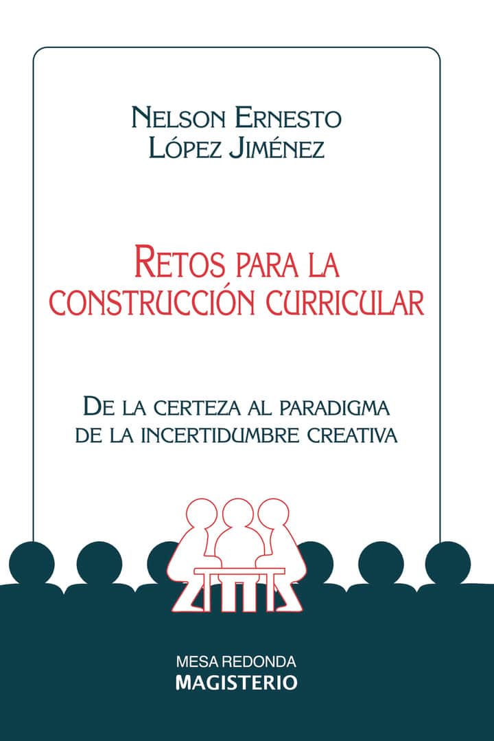 Retos para la construcción curricular: De la certeza al paradigma de la incertidumbre creativ