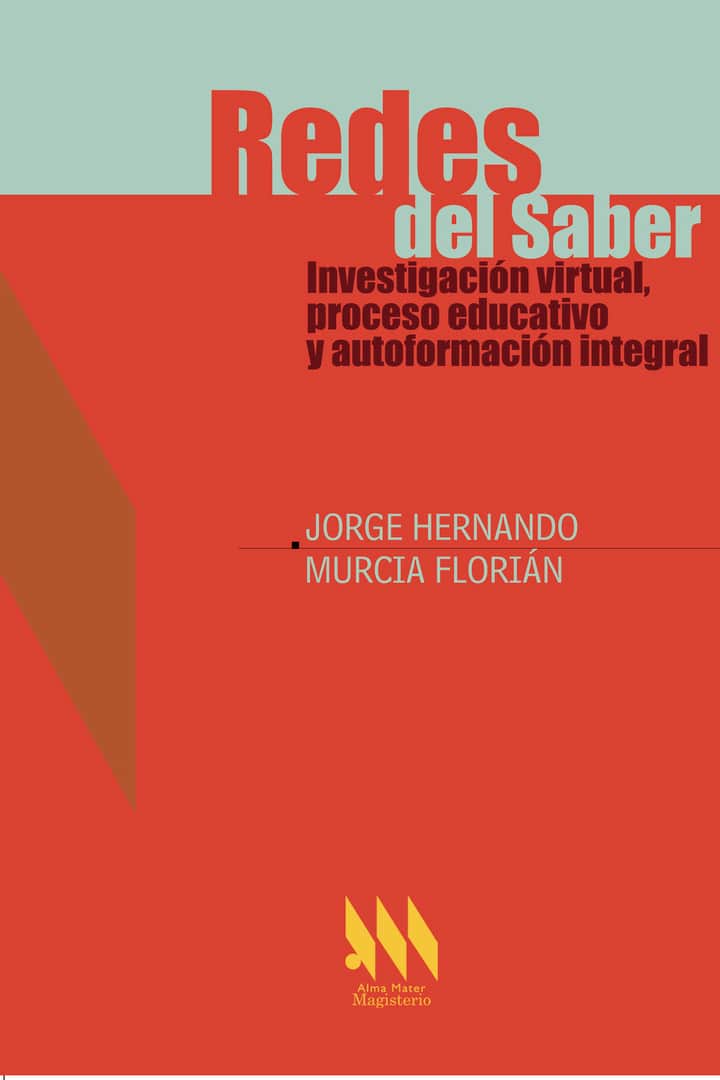 Redes del saber: Investigación virtual, proceso educativo y autoformación integral