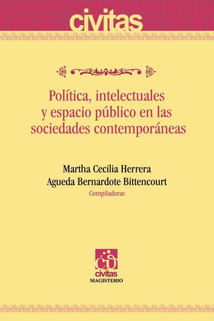 Política, intelectuales y espacio público en las sociedades contemporáneas