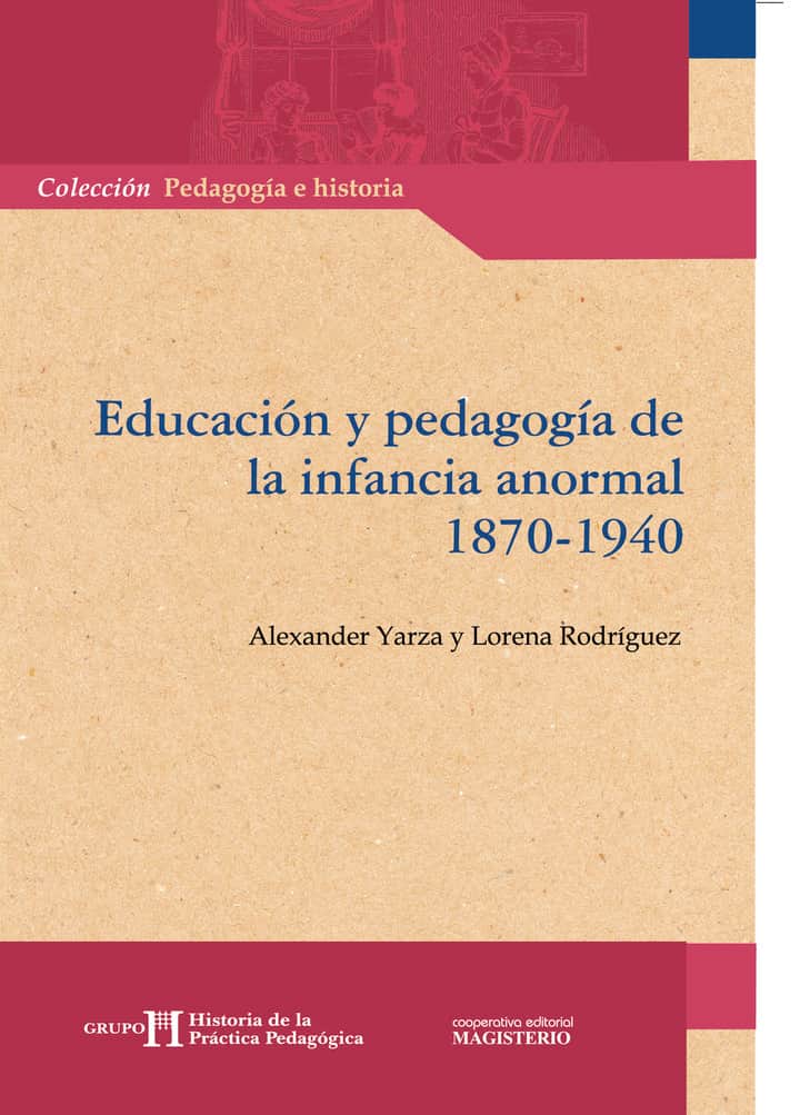 Educación y pedagogía de la infancia anormal 1870-1940
