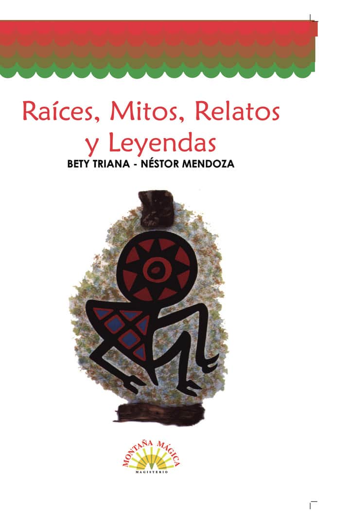 Raíces, mitos, relatos y leyendas