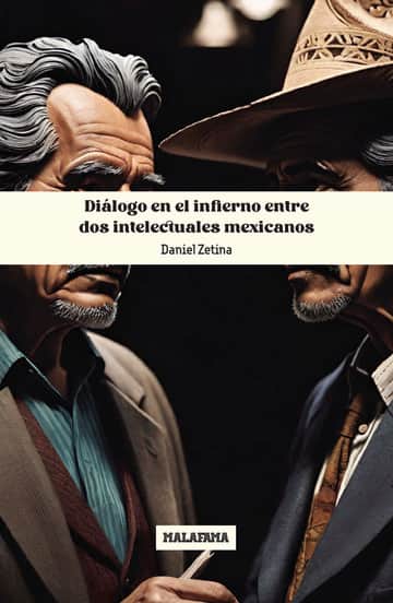 Diálogo en el infierno entre dos intelectuales mexicanos