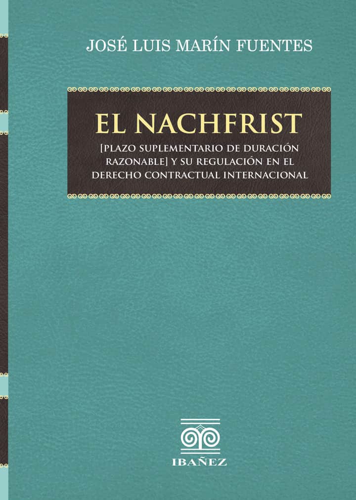 El nachfrist: (Plazo suplementario de duración razonable) y su regulación en el derecho contractual internacional