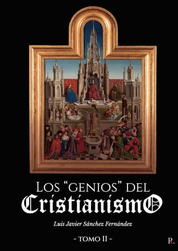 Los “genios” del Cristianismo. Tomo II