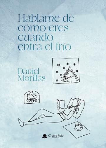 Háblame de cómo eres cuando entra el frío