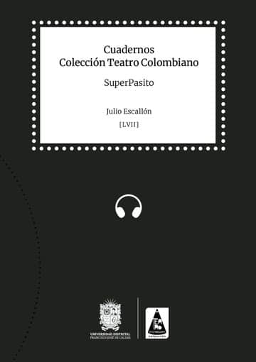 Cuadernos colección de teatro colombiano: SuperPasito