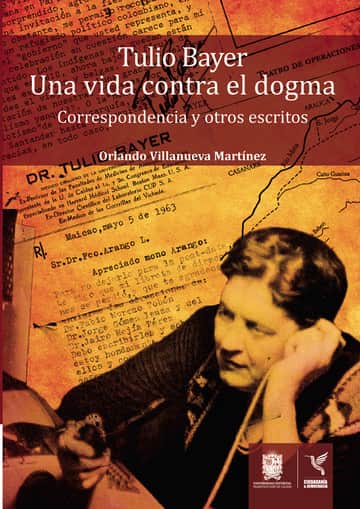 Tulio Bayer. Una vida contra el dogma