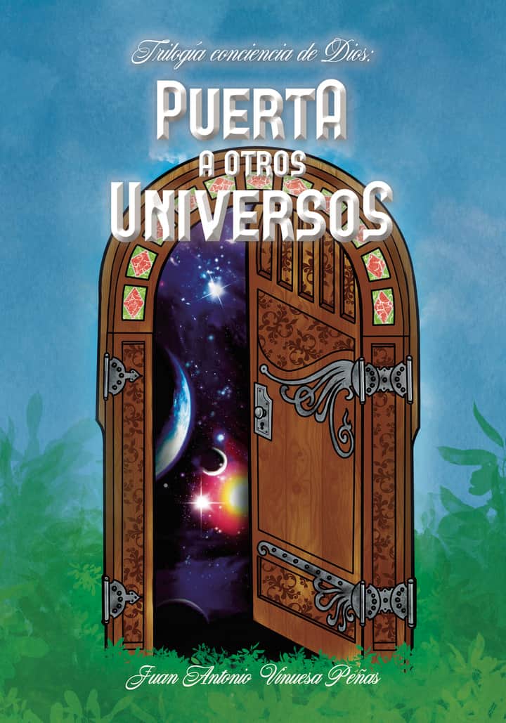 Trilogía conciencia de Dios: Puerta a otros Universos
