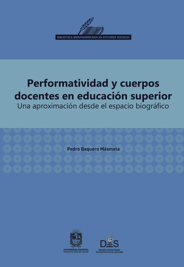 Performatividad y cuerpos docentes en educación superior: Una aproximación desde el espacio biográfico