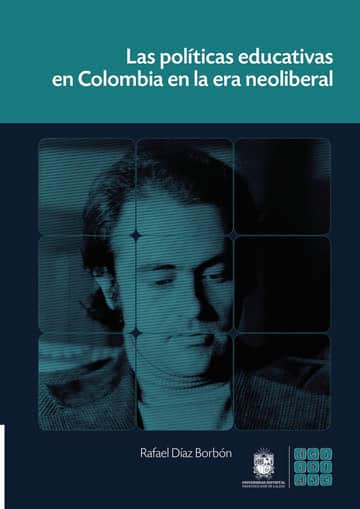 Las políticas educativas en Colombia en la era neoliberal