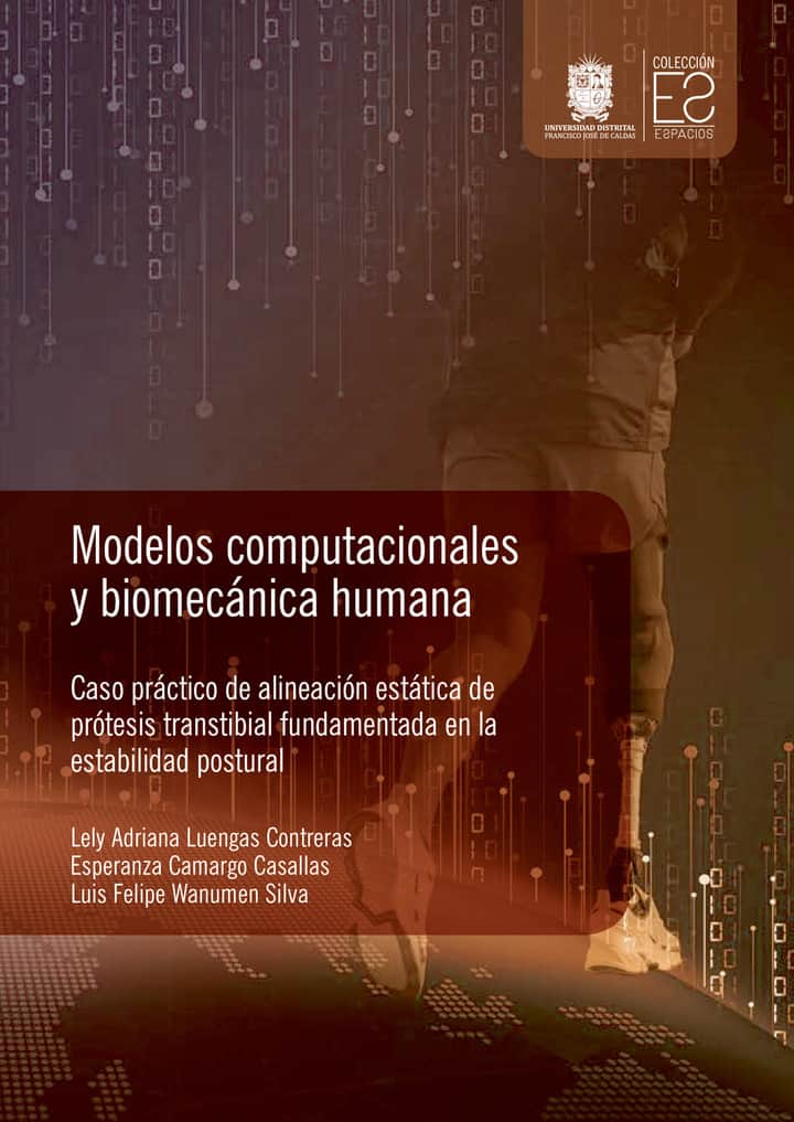 Modelos computacionales y biomecánica humana: Caso práctico de alineación estática de prótesis transtibial fundamentada en la estabilidad postural
