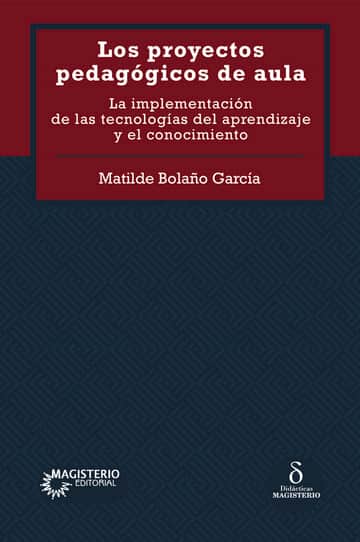Los proyectos pedagógicos de aula. La implementación de las tecnologías del aprendizaje y el conocimiento
