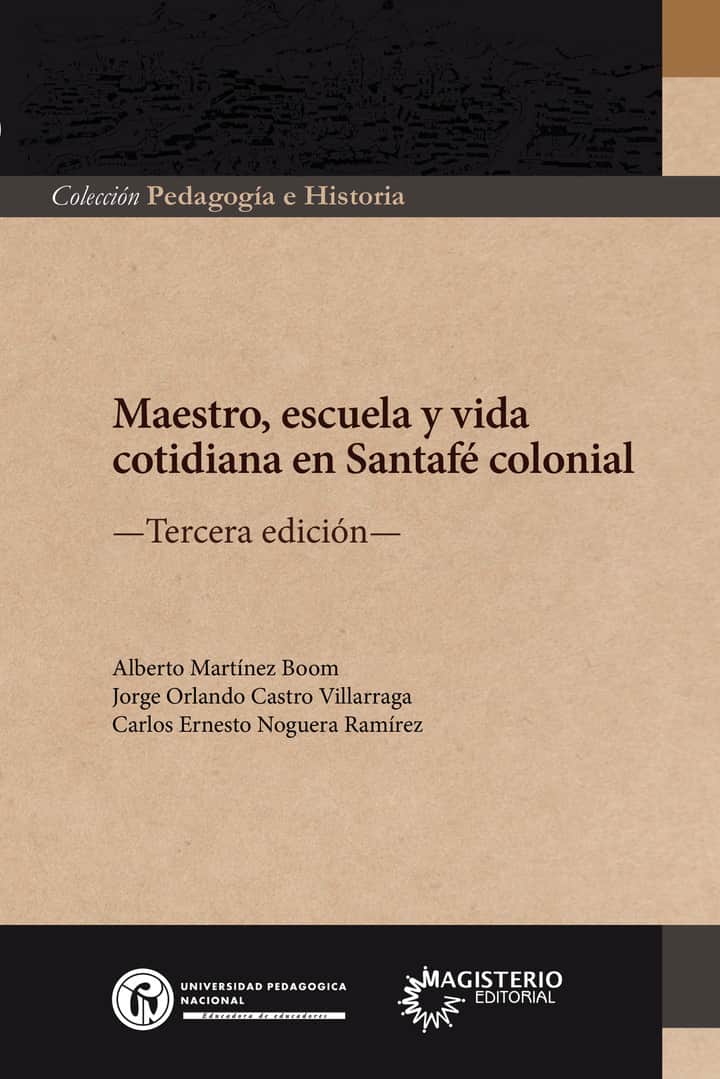 Maestro, escuela y vida cotidiana en Santafé colonial