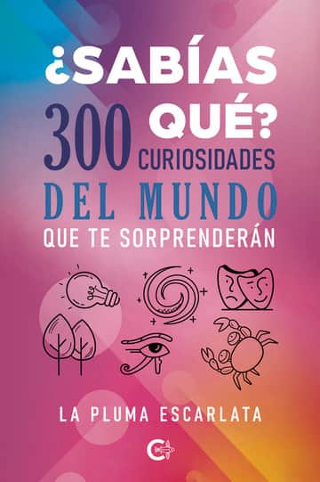 ¿Sabías qué? 300 curiosidades del mundo que te sorprenderán