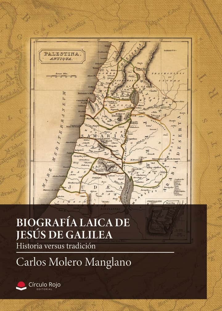 Biografía laica de Jesús de Galilea. Subtítulo: Historia versus tradición