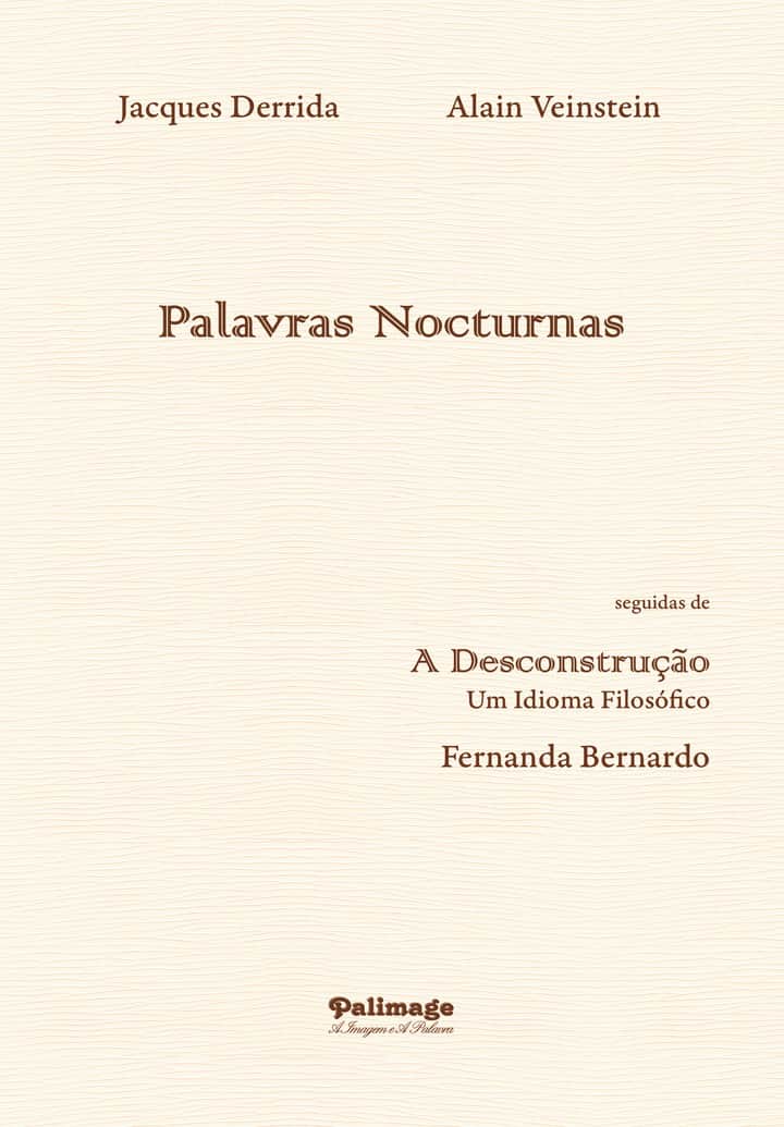 Palavras Nocturnas seguidas de A Desconstrução. Um idioma filosófico