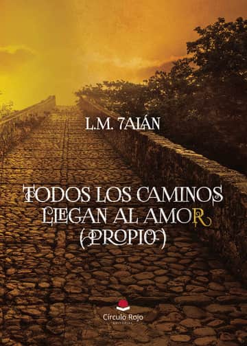 TODOS LOS CAMINOS LLEGAN AL AMOR ( PROPIO )