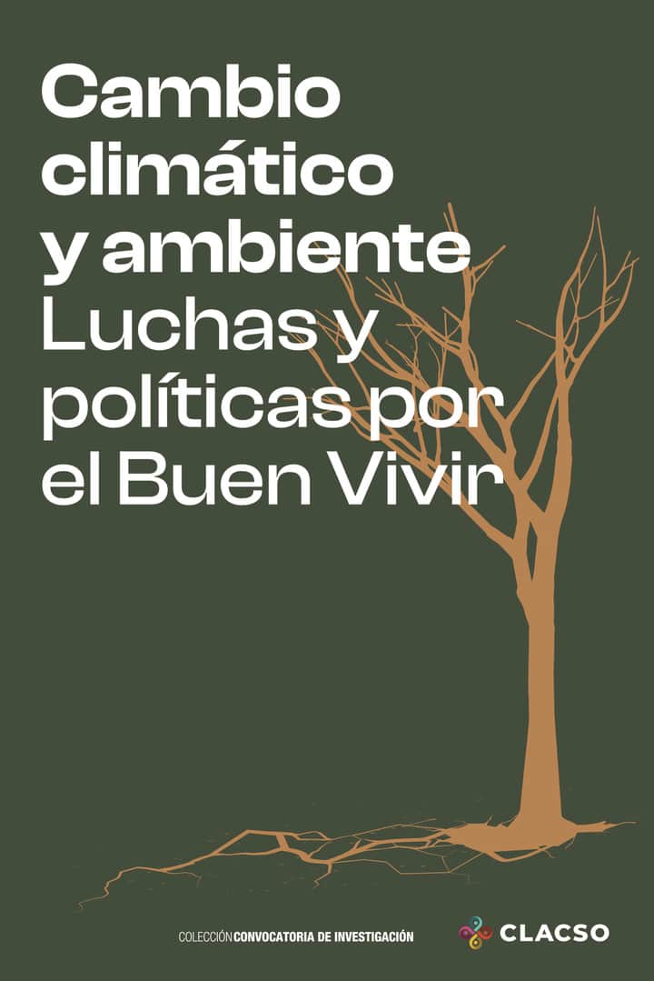 Cambio climático y ambiente: Luchas y políticas por el Buen Vivir