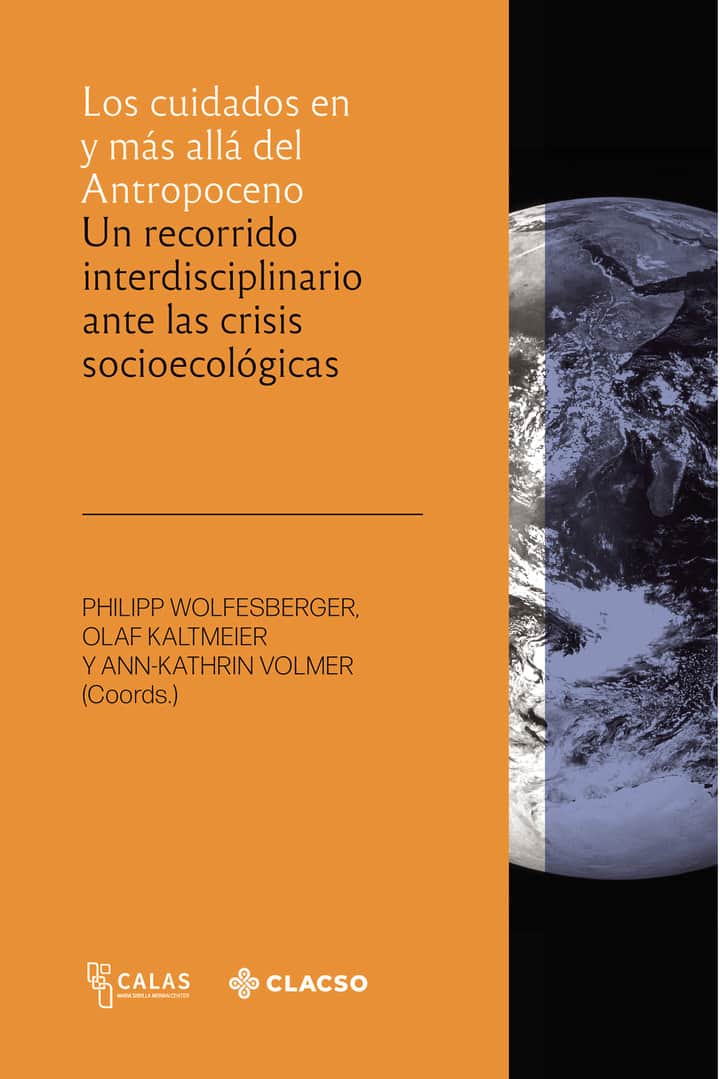 Los cuidados en y más allá del antropoceno: Un recorrido interdisciplinario ante las crisis socioecológicas