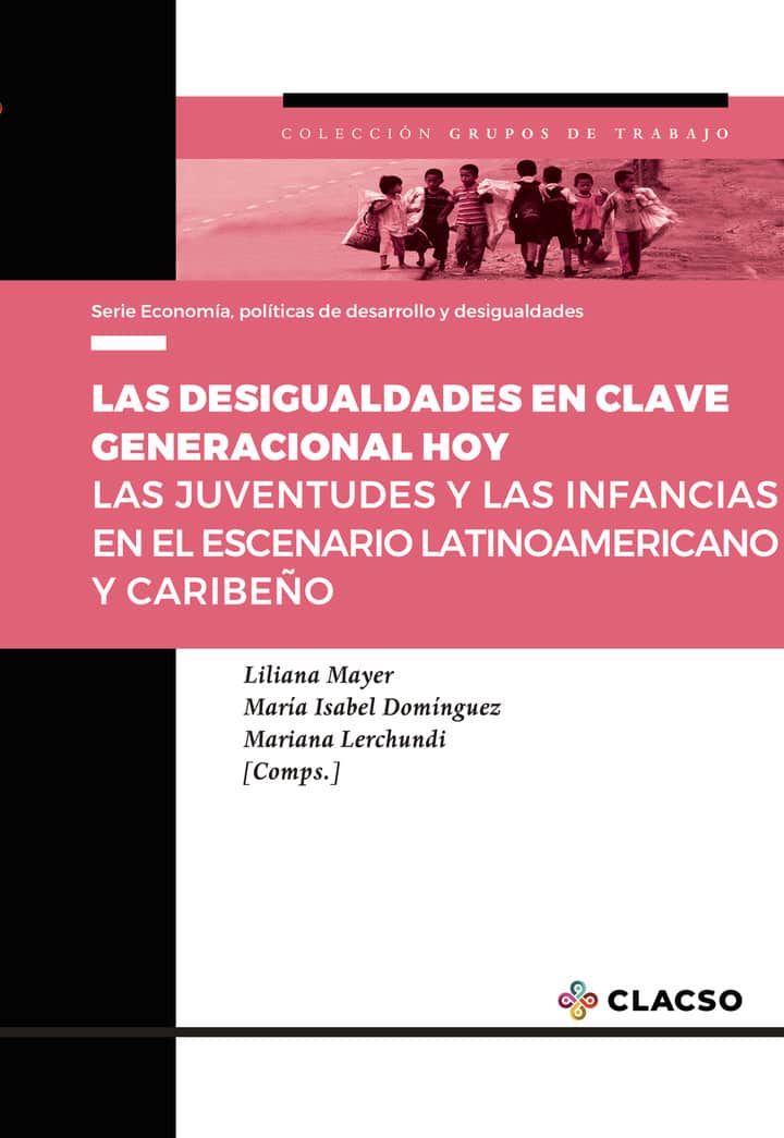 Las desigualdades en clave generacional hoy: Las juventudes y las infancias en el escenario latinoamericano y caribeño