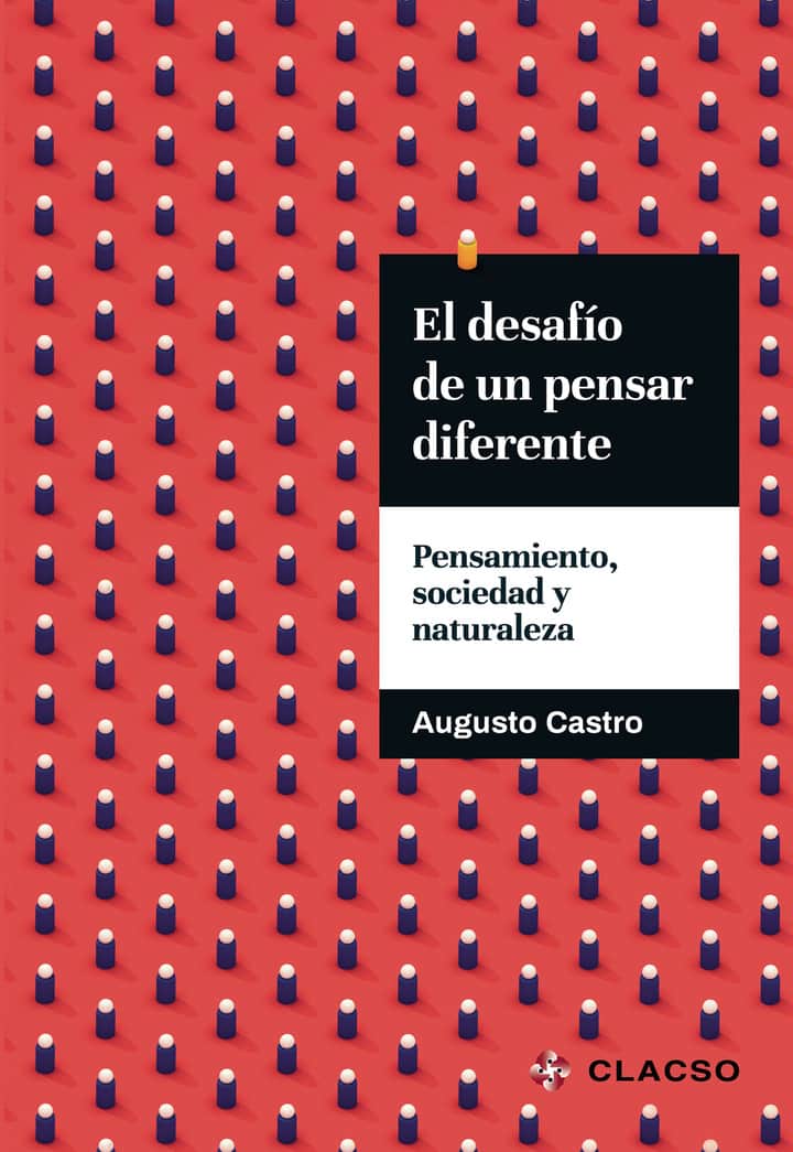 El desafío de un pensar diferente: Pensamiento, sociedad y naturaleza