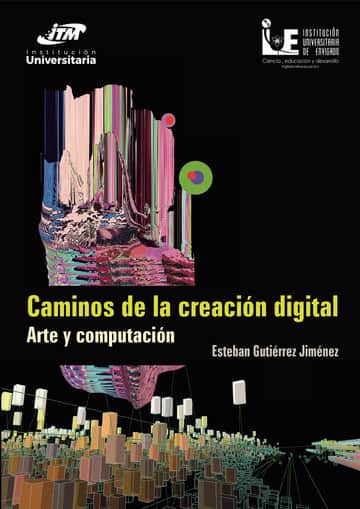 Caminos de la creación digital: Arte y computación