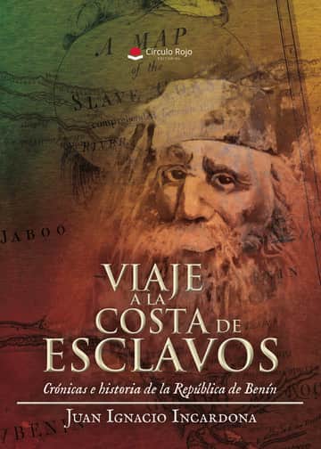 Viaje a la costa de esclavos. Crónicas e historia de la República de Benín