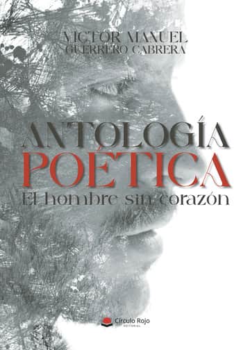 Antología poética el hombre sin corazón