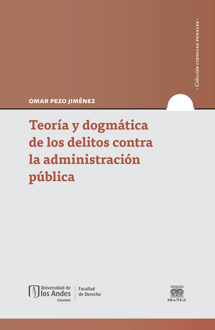 Teoría y dogmática de los delitos contra la administración pública