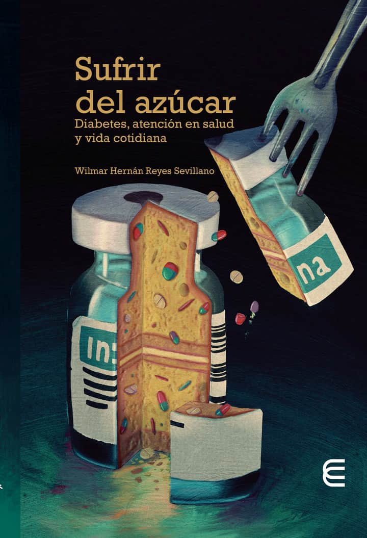 Sufrir del azúcar: Diabetes, atención en salud y vida cotidiana