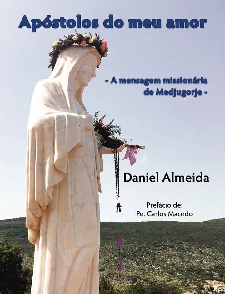 Apóstolos do meu amor: - A mensagem missionária de Medjugorje -