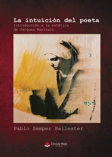 La intuición del poeta. Una introducción a la estética de Jacques Maritain