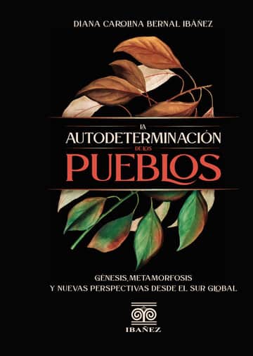 La autodeterminación de los pueblos, génisis, metamorfosis y nuevas perspectivas desde el sur global