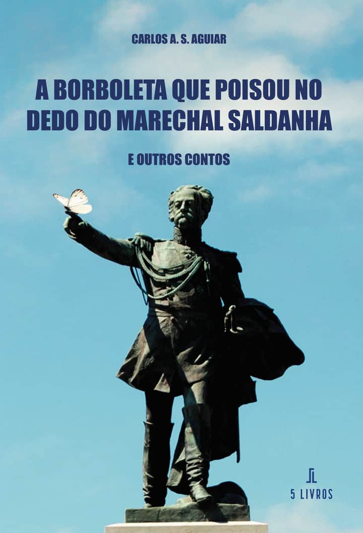 A Borboleta que poisou no dedo do Marechal Saldanha