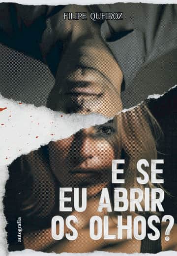 E se eu abrir os olhos?