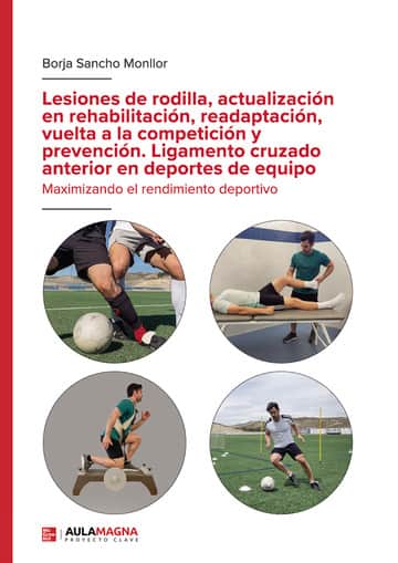 Lesiones de rodilla, actualización en rehabilitación, readaptación, vuelta a la competición y prevención. Ligamento cruzado anterior en deportes de equipo.