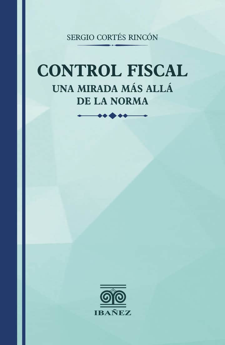 Control fiscal: Una mirada más allá de la norma
