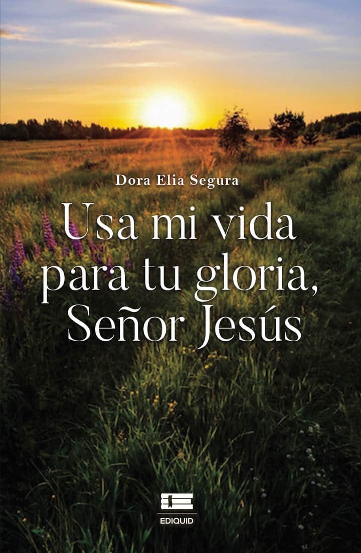 Usa mi vida para tu gloria, señor Jesús