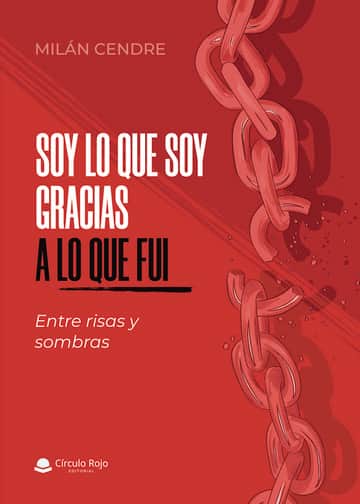 Soy lo que soy, gracias a lo que fui