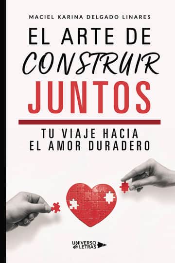 El arte de construir juntos: Tu viaje hacia el amor duradero