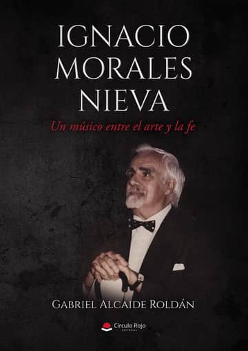 Ignacio Morales Nieva - Un músico entre el arte y la fe