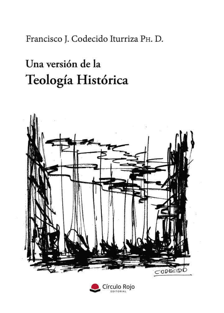UNA VERSIÓN DE LA TEOLOGÍA HISTÓRICA