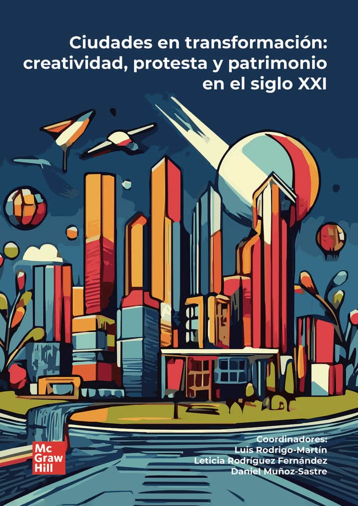 Ciudades en transformación: Creatividad, protesta y patrimonio en el siglo XXI