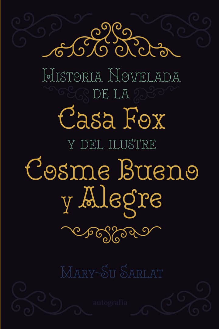 Historia novelada de la Casa Fox y del ilustre Cosme Bueno y Alegre