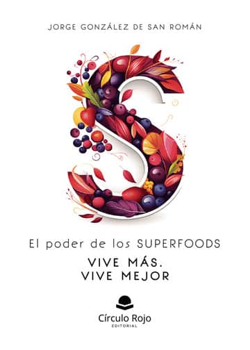 El Poder de los SUPERFOODS VIVE MÁS. VIVE MEJOR.