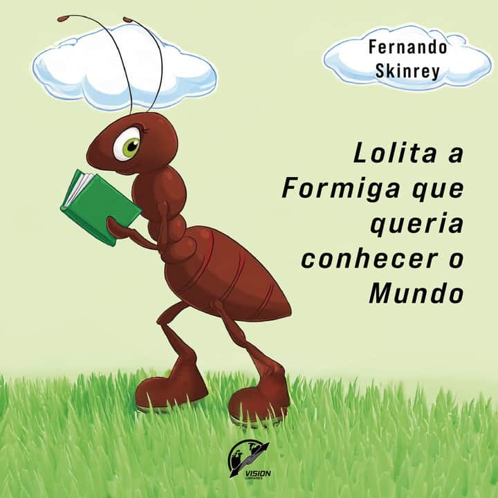 Lolita: A Formiga que queria conhecer o Mundo