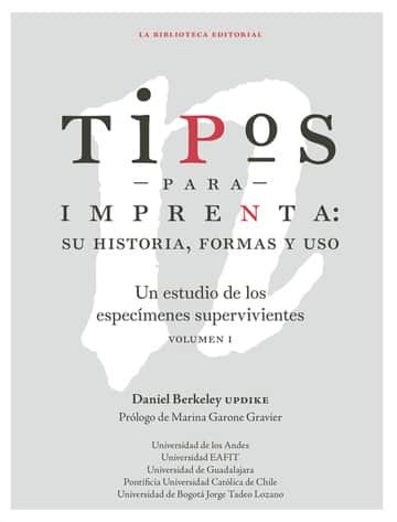 Tipos para imprenta: su historia, formas y uso : un estudio de los especímenes supervivientes